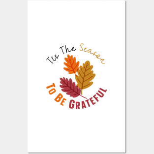 Tis The Season To Be Grateful Posters and Art